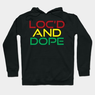 Loc'd and Dope Hoodie